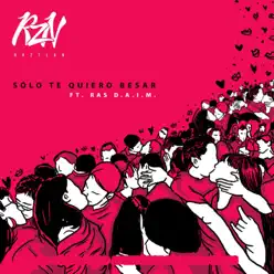 Sólo Te Quiero Besar (feat. Ras D.A.I.M.) - Single - Raztlan Sólo Te Quiero Besar (feat. Ras D.A.I.M.) - Single - Raztlan