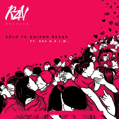 Sólo Te Quiero Besar (feat. Ras D.A.I.M.) - Single - Raztlan
