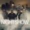 Night Show (feat. King Locust) - Wicked, Droppa & Tefflawn Da Goon lyrics