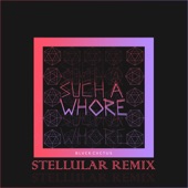 Such a Whore (Stellular Remix) artwork