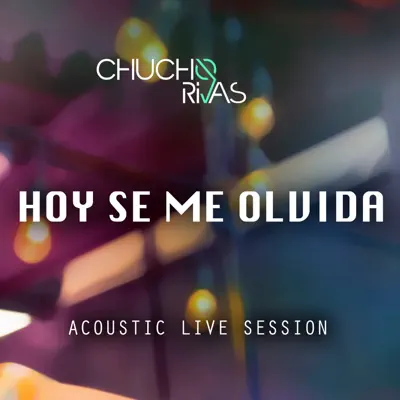 Hoy Se Me Olvida - Single - Chucho Rivas