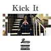 Kick It - Single album lyrics, reviews, download