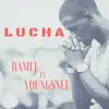 Lucha (feat. Youngsnee) - Single album lyrics, reviews, download