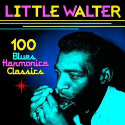 100 Blues Harmonica Classics - Little Walter