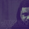 Jireh - I'll Be Waiting