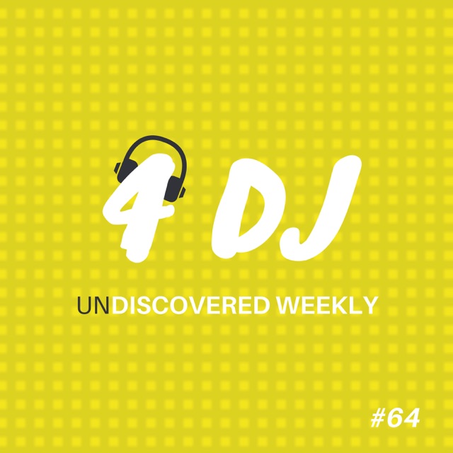 4 DJ: UnDiscovered Weekly #64 - EP Album Cover