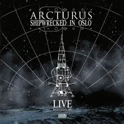 Shipwrecked in Oslo - Arcturus