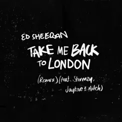 Take Me Back to London (Remix) [feat. Stormzy, Jaykae & Aitch] Song Lyrics