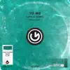 To Me (Remixes) - Single album lyrics, reviews, download