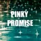 Pinky Promise - Ezzy lyrics