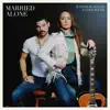 Married Alone - Single album lyrics, reviews, download