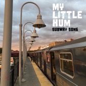 My Little Hum - Subway Song