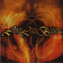 The Love Like Blood - EP - Love Like Blood