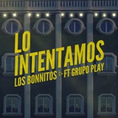 Lo Intentamos (feat. Grupo Play) artwork