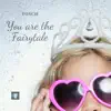 You Are the Fairytale - Single album lyrics, reviews, download