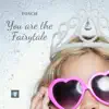 Stream & download You Are the Fairytale - Single