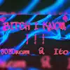 Bitch I Know ! (feat. Ito) - Single album lyrics, reviews, download