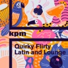 Quirky Flirty Latin and Lounge