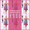 Boss (feat. Hamisa Mobetto) - Single album lyrics, reviews, download