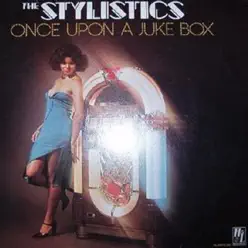 Once Upon a Jukebox - The Stylistics Once Upon a Jukebox - The Stylistics