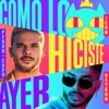 Como lo Hiciste Ayer - Single