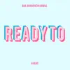 Ready to (From "BNA: Brand New Animal") - Single album lyrics, reviews, download