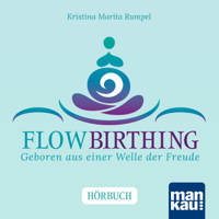 Kristina Marita Rumpel - FlowBirthing. Das Hörbuch artwork