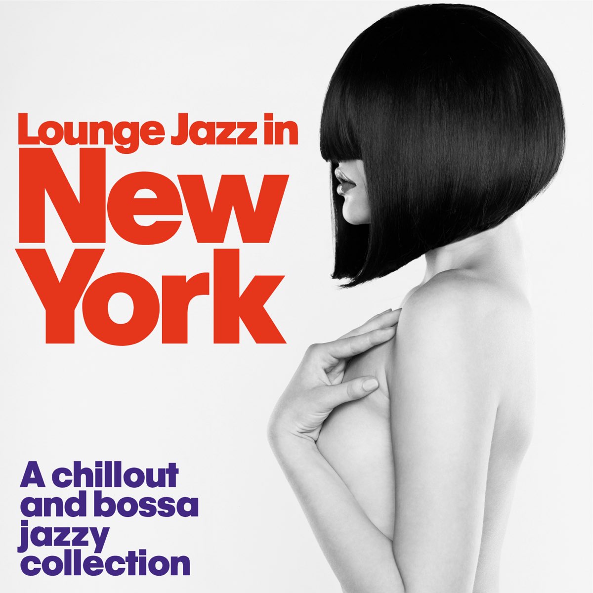 Lounge Jazz In New York A Chillout And Bossa Jazzy Collection By lounge-jazz-in-new-york-a-chillout-and-bossa-jazzy-collection-by