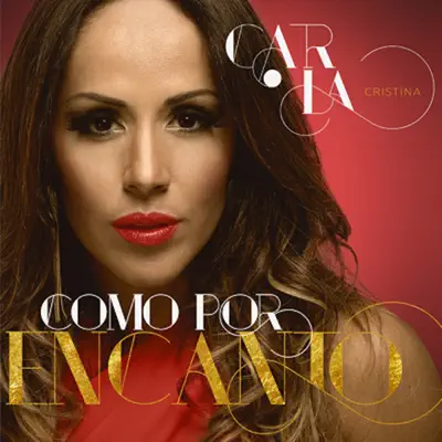 Como por Encanto - Carla Cristina Como por Encanto - Carla Cristina