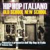 Hip Hop Italiano: Old School New School, Vol. 2