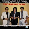 Trio Parada Dura - Você Foi Desigual