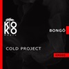 Cold Project - Bongo