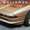 Moscoman - What Do We Care (feat. Teleman)