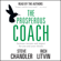 Steve Chandler & Rich Litvin - The Prosperous Coach: Increase Income and Impact for You and Your Clients (Unabridged)