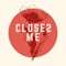 Close2Me - Mitch Geist lyrics