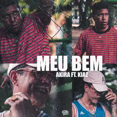 Meu Bem (feat. Kiaz & Fresh Mind Co.) - Single - Akira Presidente