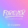 Forever (Originally Performed by Lewis Capaldi) [Piano Karaoke Version] - Sing2Piano