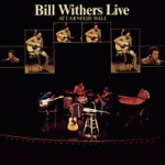 Bill Withers - Let Me In Your Life