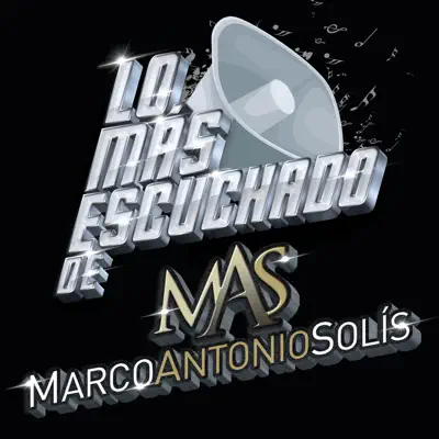 Lo Más Escuchado De - Marco Antonio Solis