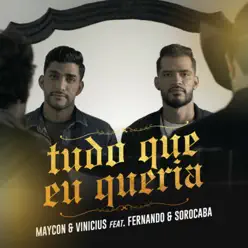 Tudo Que Eu Queria (feat. Fernando & Sorocaba) - Single - Maycon e Vinicius