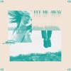 Fly Me Away - Single
