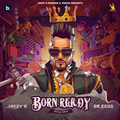 Born Ready - Jazzy B & Dr Zeus