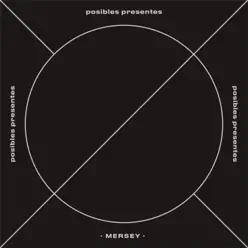 Posibles Presentes - Mersey