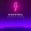 Discoteca (feat. Jay Dolla) - Single album lyrics, reviews, download