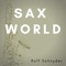 Sax World - Rolf Schnyder lyrics