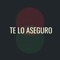 Te Lo Aseguro - Cyluz lyrics