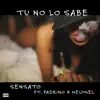 Tu No Lo Sabe (feat. MELYMEL & PADRINO) - Single album lyrics, reviews, download