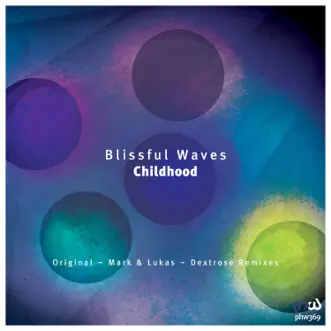 Childhood - Single by Blissful Waves, Dextrose & Mark & Lukas album reviews, ratings, credits