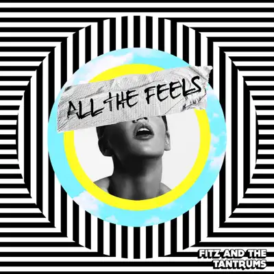 All the Feels - Fitz & The Tantrums All the Feels - Fitz & The Tantrums