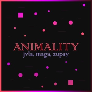 JVLA, Maga & Zupay Animality